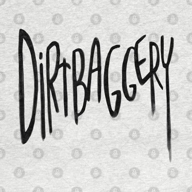 Urban Slang, Dirtbag +ery, Dirtbaggery by badlydrawnbabe